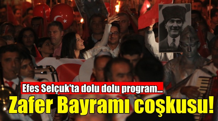 Efes Selçuk ta Zafer Bayramı coşkusu... İşte program!