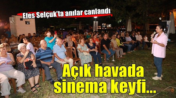 Efes Selçuk ta anılar sinema ve gazozla canlandı