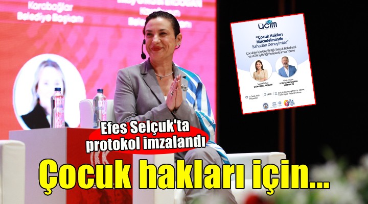 Efes Selçuk ta çocuk hakları için güç birliği protokolü
