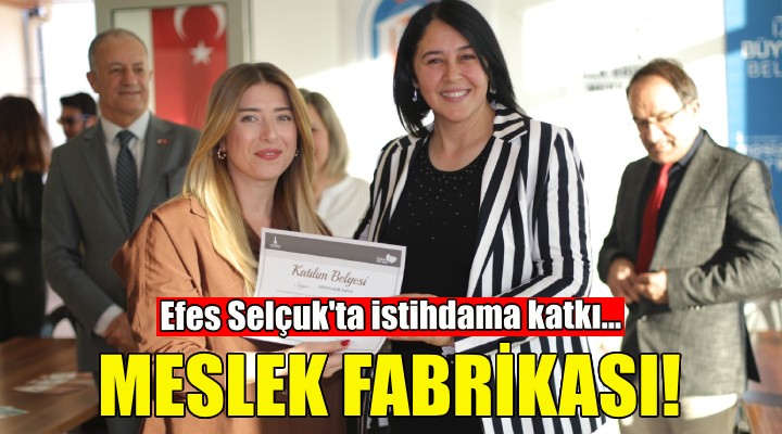 Efes Selçuk ta istihdama katkı!