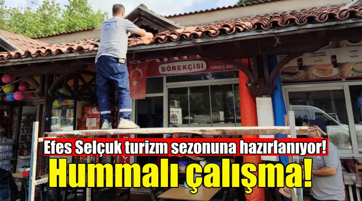 Efes Selçuk ta turizm sezonu için hummalı çalışma!