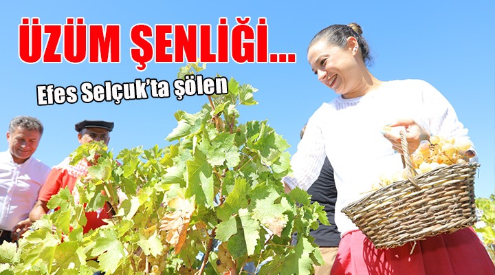 Efes Selçuk ta üzüm şenliği...