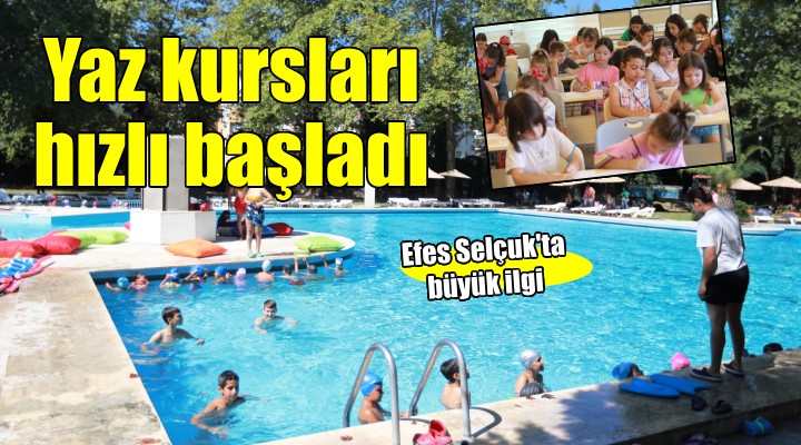 Efes Selçuk ta yaz kursları hızlı başladı...