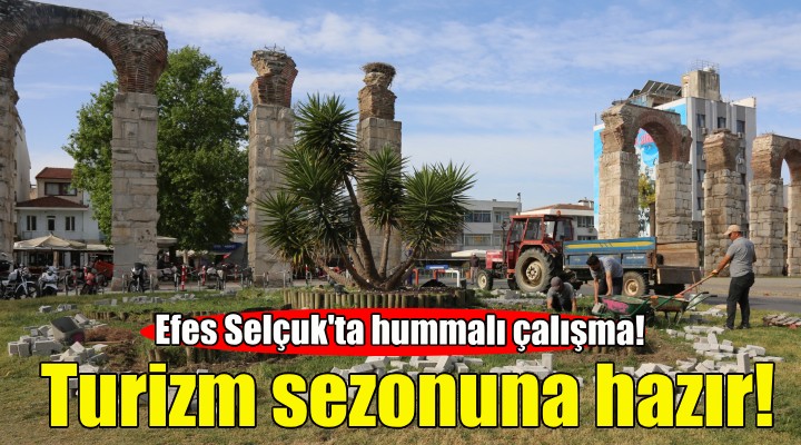 Efes Selçuk turizm sezonuna hazır!