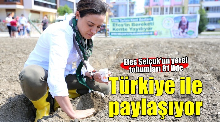 Efes Selçuk yerel tohumlarını tüm Türkiye ile paylaşıyor
