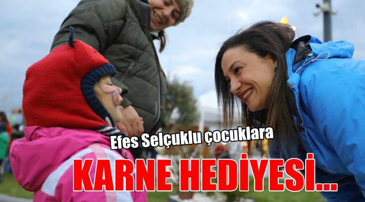 Efes Selçuklu çocuklara karne hediyesi...