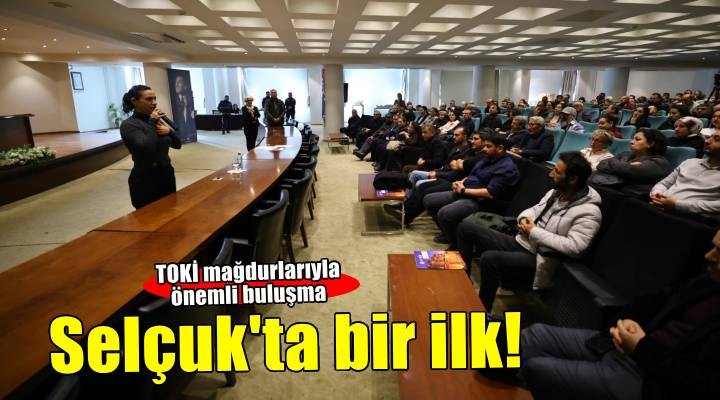 Efes Selçuk’ta bir ilk! TOKİ mağdurlarıyla önemli buluşma!