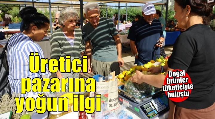 Efes Tarlası Yaşam Köyü Üretici Pazarında doğal ürünlere yoğun ilgi