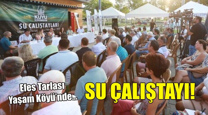 Efes Tarlası Yaşam Köyü nde Su Çalıştayı!