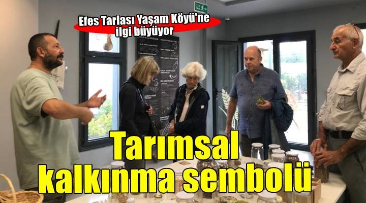 Efes Tarlası Yaşam Köyü ne uluslararası ilgi büyüyor