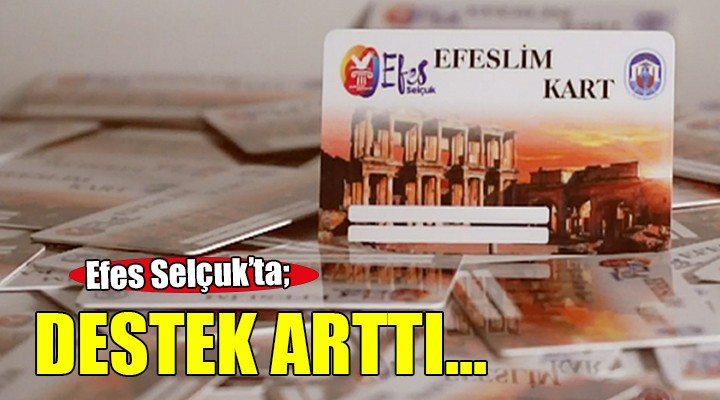 Efeslim Kart desteği artarak sürüyor..