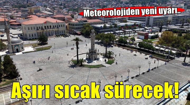 Ege Bölgesi nde sıcak hava etkisini sürdürecek