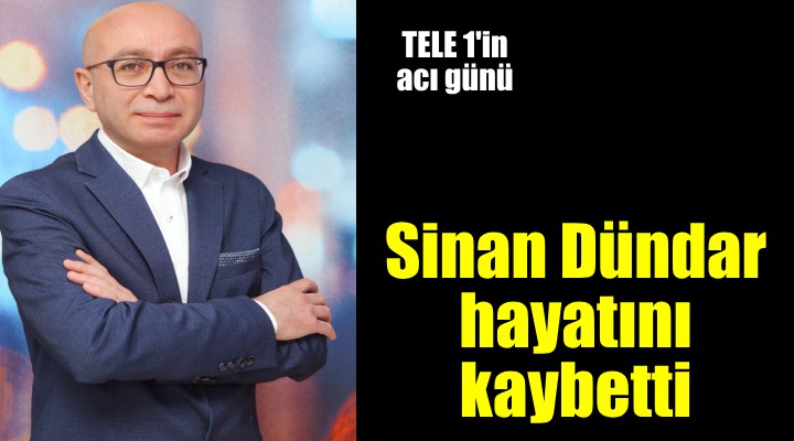 Ege Saati nin sunucusu Sinan Dündar hayatını kaybetti