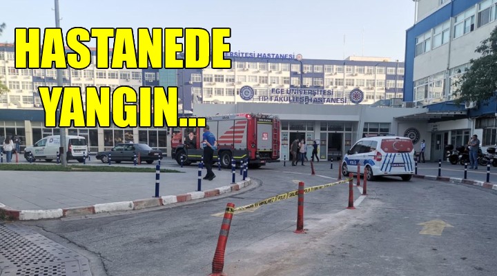 Ege Üniversitesi Hastanesi nde yangın