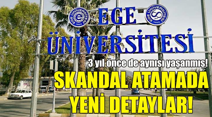 Ege Üniversitesi ndeki skandal atamada yeni detaylar!