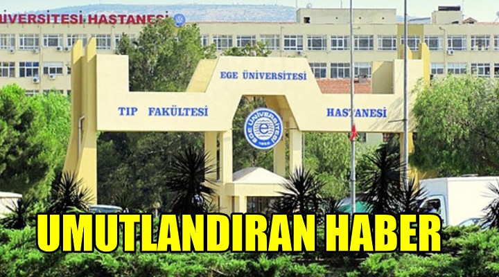 Ege Üniversitesi nden umutlandıran haber