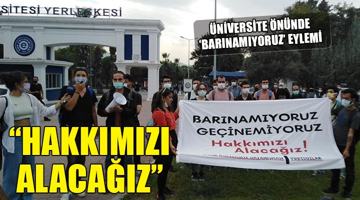 Üniversite kapısında  Barınamıyoruz  eylemi...