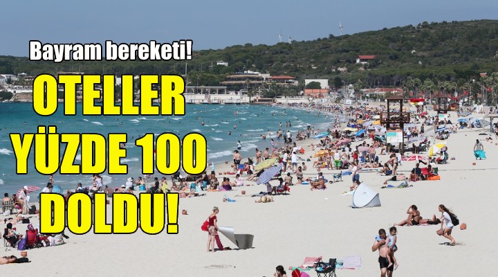 Ege de oteller yüzde 100 doldu!