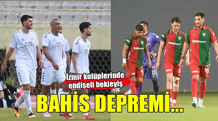 Ege futbolunda bahis depremi