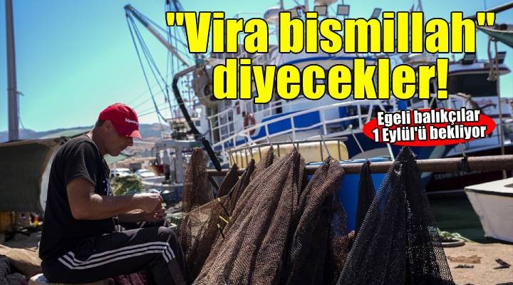 Egeli balıkçılar bol hamsi umuduyla  Vira bismillah  demeye hazırlanıyor