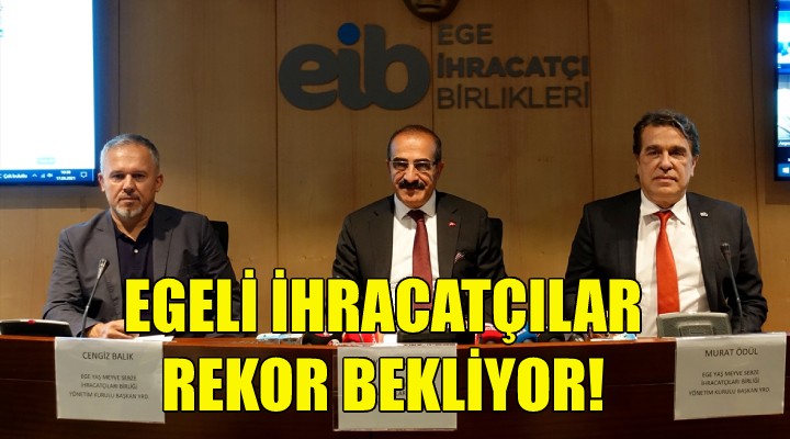 Egeli ihracatçılar rekor bekliyor!