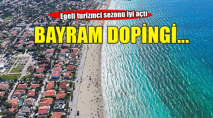 Egeli turizmciye bayram dopingi...