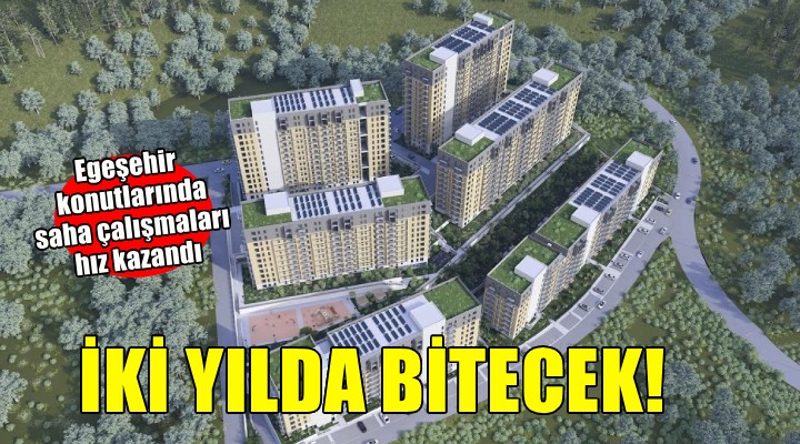 Egeşehir konutlarında saha çalışmaları hız kazandı...