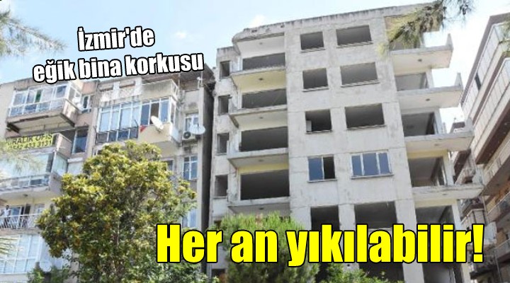 Eğik bina korkusu... Her an yıkılabilir!