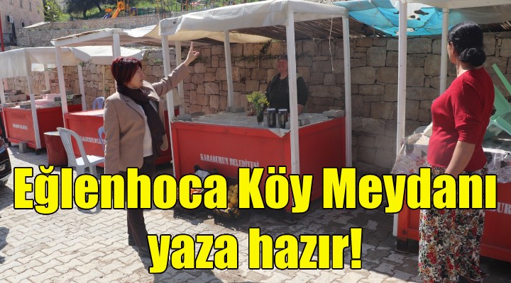 Eğlenhoca Köy Meydanı yaza hazır!