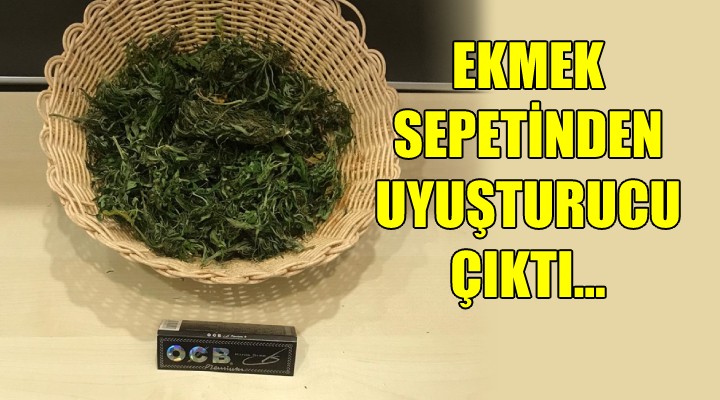 Ekmek sepetinden uyuşturucu çıktı