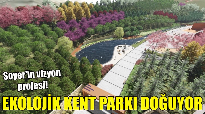 Ekolojik kent parkı doğuyor!