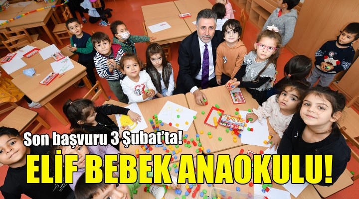 Elif Bebek Anaokulu’na son başvuru 3 Şubat’ta!