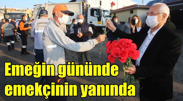 Emeğin gününde emekçilerin yanında