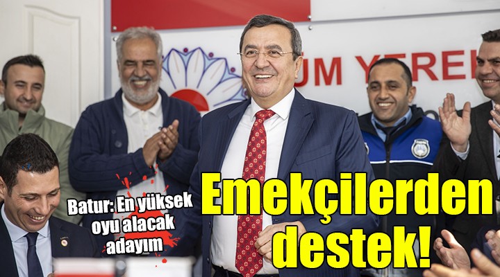 Emek cephesinden Başkan Batur’a tam destek