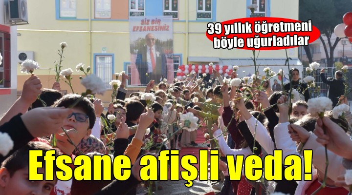 Emekliye ayrılan 39 yıllık öğretmene ‘efsane’ afişli veda