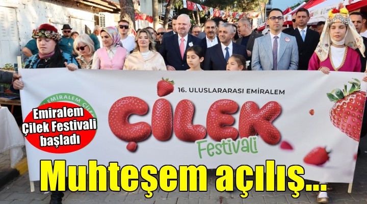 Emiralem Çilek Festivali'ne görkemli açılış