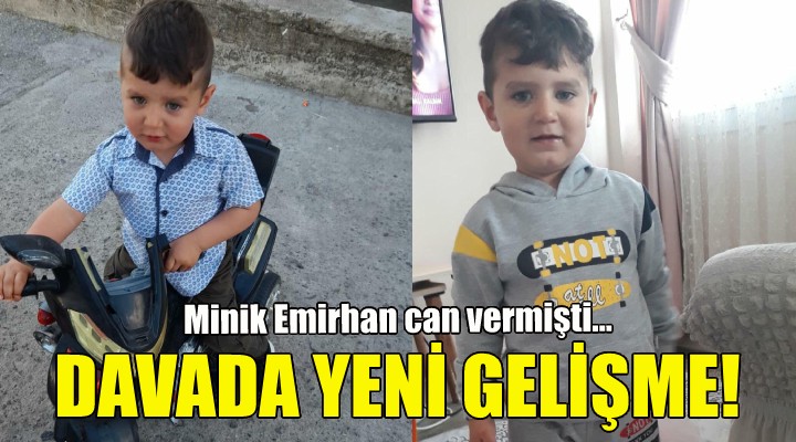 Emirhan ın öldüğü kazayla ilgili yeni gelişme!