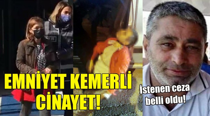 Emniyet kemerli cinayette yeni gelişme...