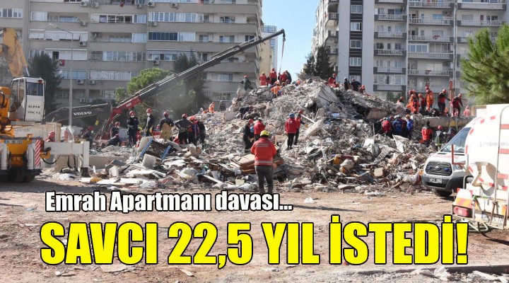 Emrah Apartmanı davası... Savcı 22,5 yıl istedi!