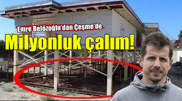Emre Belözoğlu dan Çeşme de milyonluk çalım!