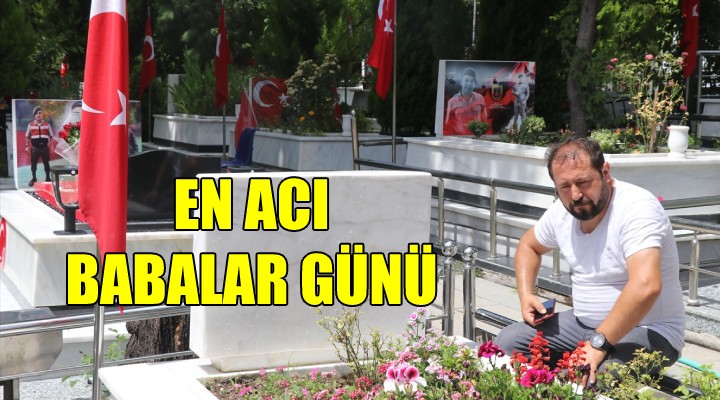 En acı babalar günü