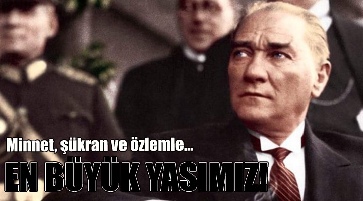 En büyük yasımız...