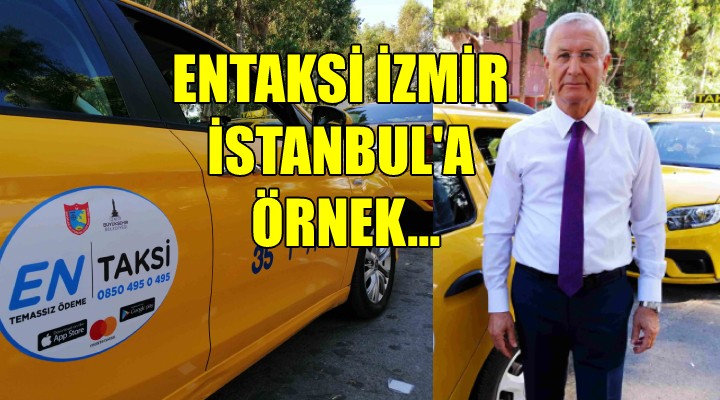 EnTaksi İzmir İstanbul a örnek...