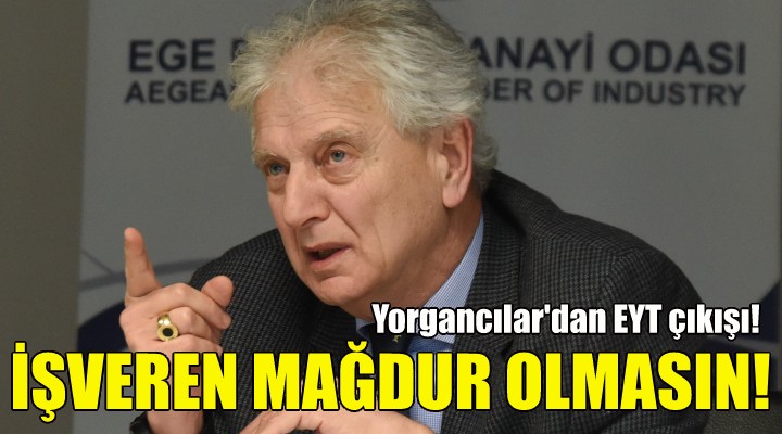 Ender Yorgancılar dan EYT çıkışı: İşveren mağdur olmasın!