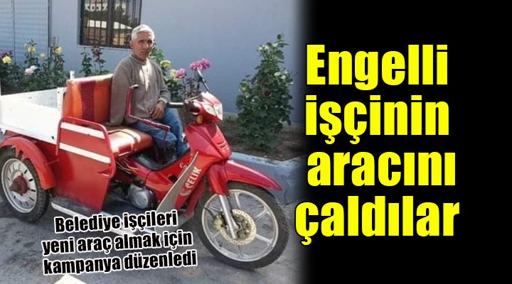 Engelli belediye işçisinin aracını çaldılar!