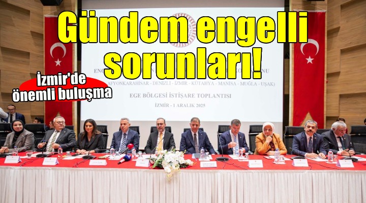 Engelli sorunları ve talepleri İzmir’de masaya yatırıldı