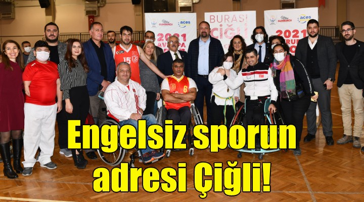 Engelsiz sporun adresi Çiğli!