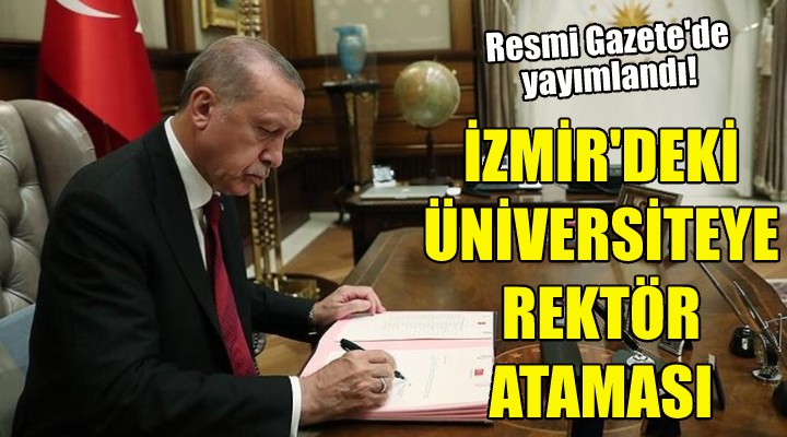 Erdoğan dan İzmir deki üniversiteye rektör ataması!