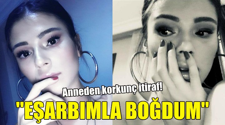 Eşarbıyla boğmuş!