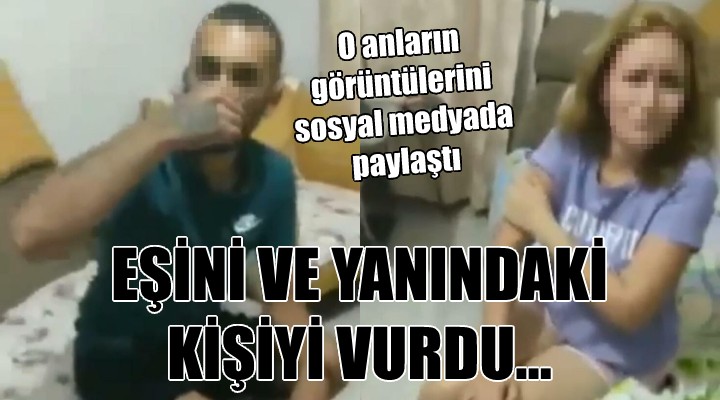 Eşini ve ilişkisi olduğu öne sürülen kişiyi vurdu...